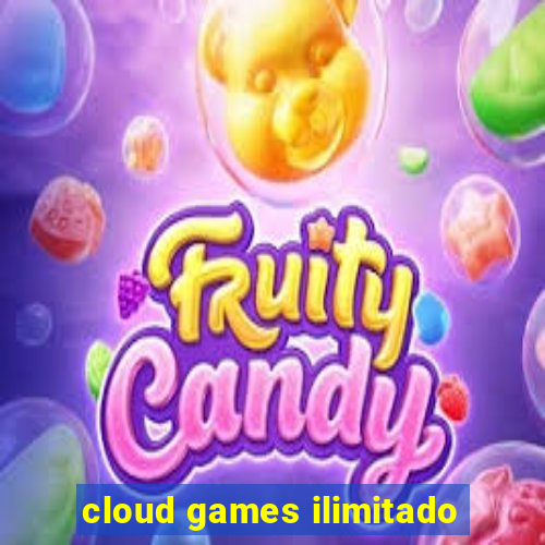 cloud games ilimitado